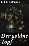 Cover-Bild zum Titel 'Der goldne Topf' von 'E. T. A. Hoffmann'