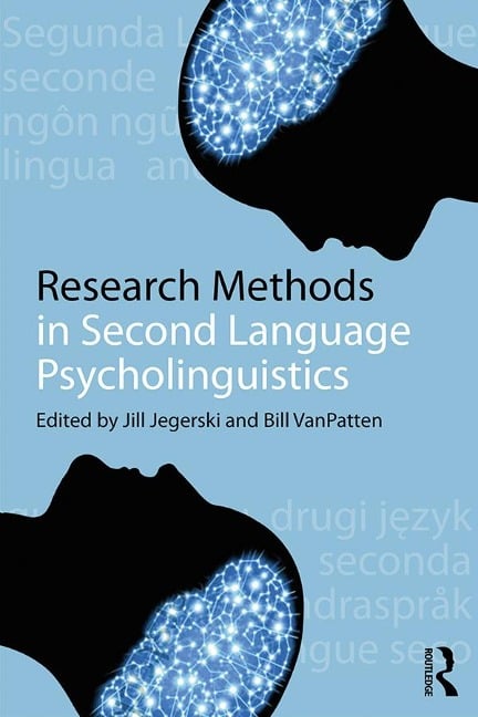 Research Methods in Second Language Psycholinguistics - Jill Jegerski, Bill Vanpatten
