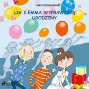 Cover-Bild zum Titel 'Liv i Emma: Liv i Emma wyprawiaj¿ urodziny' von 'Line Kyed Knudsen'