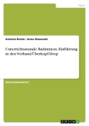 Cover-Bild zum Titel 'Unterrichtsstunde: Badminton. Einführung in den Vorhand-Überkopf-Drop' von 'Antonia Bruhn, Anna Olszewski'