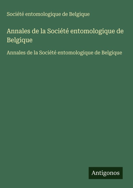 Annales de la Société entomologique de Belgique - Société entomologique de Belgique