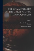 Cover-Bild zum Titel 'The Commentaries Of The Great Afonso Dalboquerque: Second Viceroy Of India; Volume 2' von 'Afonso De Albuquerque'