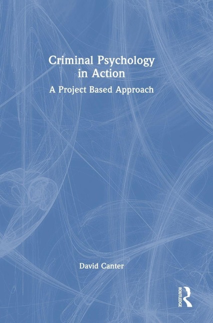 Criminal Psychology in Action - David Canter