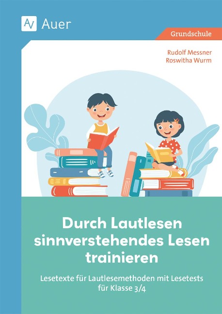 Durch Lautlesen sinnverstehendes Lesen trainieren - Rudolf Messner, Roswitha Wurm