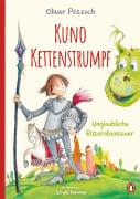 Cover-Bild zum Titel 'Kuno Kettenstrumpf - Unglaubliche Ritterabenteuer' von 'Oliver Pötzsch'