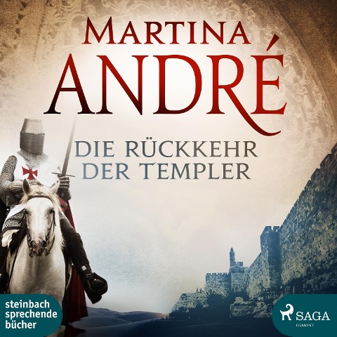 Die Rückkehr der Templer (Ungekürzt) - Martina André