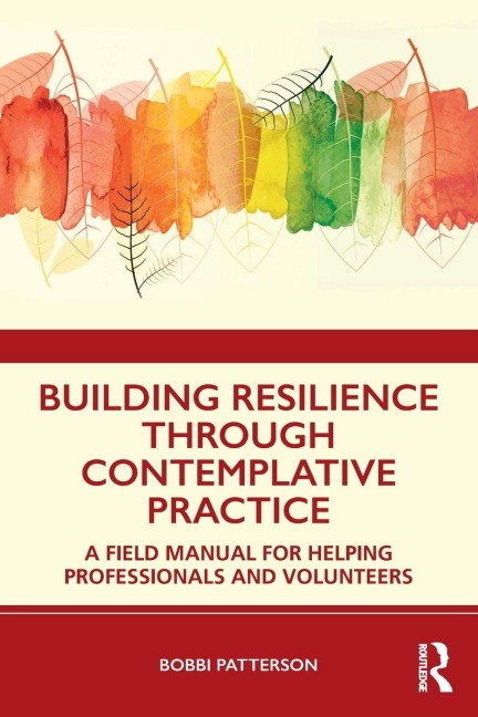 Building Resilience Through Contemplative Practice - Bobbi Patterson