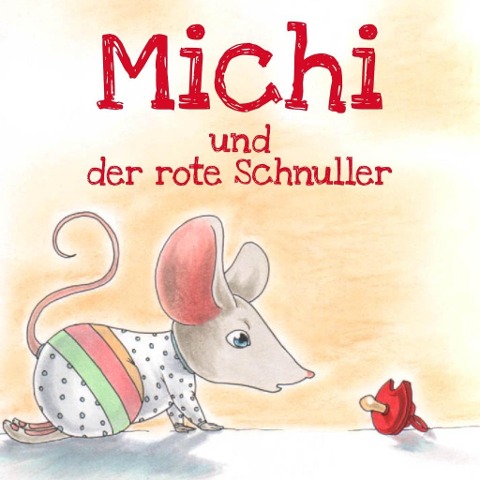 Michi und der rote Schnuller - Joanne Spreckelsen