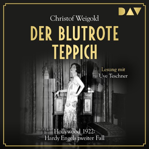 Der blutrote Teppich. Hollywood 1922: Hardy Engels zweiter Fall - Christof Weigold