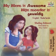 Cover-Bild zum Titel 'My Mom is Awesome (English Dutch children's book)' von 'Shelley Admont, Kidkiddos Books'