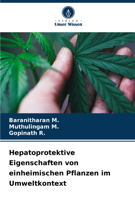 Hepatoprotektive Eigenschaften von einheimischen Pflanzen im Umweltkontext - Baranitharan M., Muthulingam M., Gopinath R.