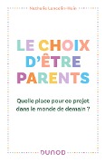 Le choix d'être parents - Nathalie Lancelin-Huin