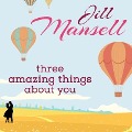 Three Amazing Things about You - Jill Mansell