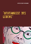 Geheimnisse des Lebens - Kerstin Heinze-Grohmann