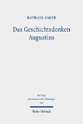 Cover-Bild zum Titel 'Das Geschichtsdenken Augustins' von 'Raphael Zager'