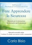 Fare apprendere la sicurezza. Manuale per la formazione dei formatori per la sicurezza - Carlo Bisio