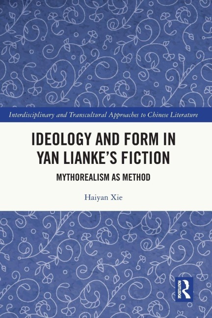 Ideology and Form in Yan Lianke's Fiction - Haiyan Xie
