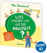 Cover-Bild zum Titel 'Was machen wir auf der Baustelle?' von 'Nico Sternbaum'