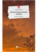 Bis die Sonne wieder scheint - Sophie Rudnick