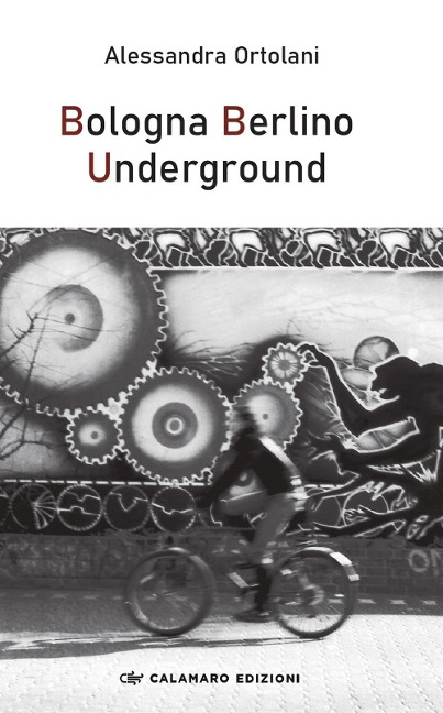 Bologna Berlino Underground - Alessandra Ortolani