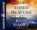 The Three Heavens (Library Edition): Angels, Demons and What Lies Ahead - John Hagee