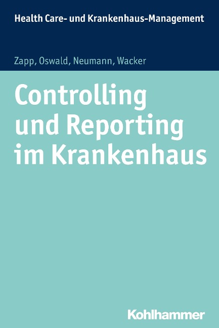 Controlling und Reporting im Krankenhaus - Winfried Zapp, Sabine Neumann, Julia Oswald, Frank Wacker
