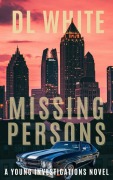 Cover-Bild zum Titel 'Missing Persons, A Young Investigations Novel' von 'Dl White'