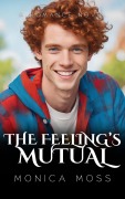 Cover-Bild zum Titel 'The Feeling's Mutual (The Chance Encounters Series, #37)' von 'Monica Moss'
