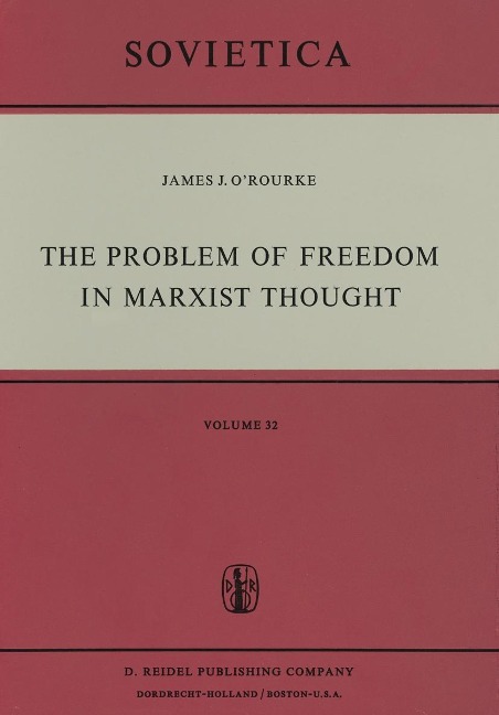 The Problem of Freedom in Marxist Thought - J. J. O'Rourke