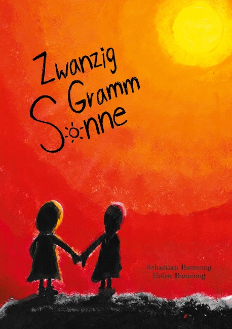 Zwanzig Gramm Sonne - Sebastian Baumung, Helen Baumung