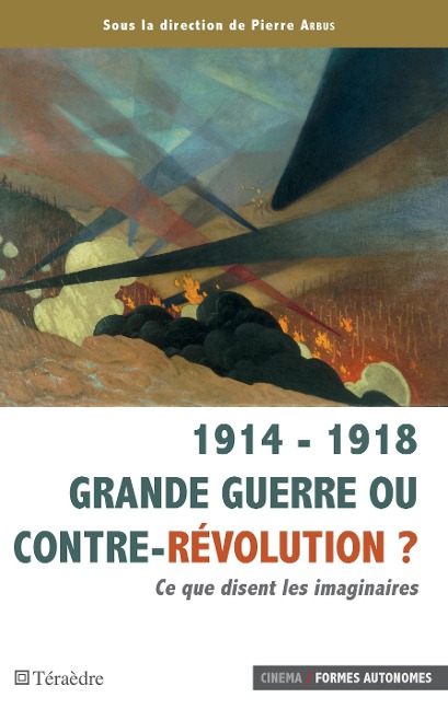 1914 - 1918 Grande guerre ou contre-revolution ? - Arbus Pierre Arbus