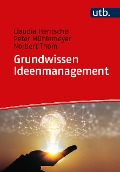 Cover-Bild zum Titel 'Grundwissen Ideenmanagement' von 'Claudia Hentschel, Peter Mühlemeyer, Norbert Thom'