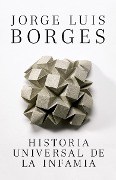 Cover-Bild zum Titel 'Historia Universal de la Infamia / A Universal History of Infamy' von 'Jorge Luis Borges'