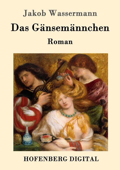 Das Gänsemännchen - Jakob Wassermann