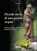 Cover-Bild zum Titel 'Piccola storia di una grande acqua. Soteria o l'acqua della salute di Seren del Grappa' von 'Marco Rech'
