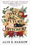 Cover-Bild zum Titel 'The Once and Future Witches' von 'Alix E Harrow'