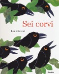 Cover-Bild zum Titel 'Sei corvi' von 'Leo Lionni'