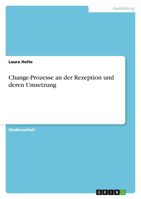 Change-Prozesse an der Rezeption und deren Umsetzung - Laura Holte