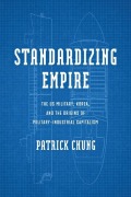 Cover-Bild zum Titel 'Standardizing Empire' von 'Patrick Chung'