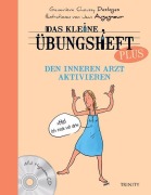 Cover-Bild zum Titel 'Das kleine Übungsheft PLUS - Den inneren Arzt aktivieren' von 'Genevieve Choussy Desloges'