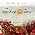 The Last Days of the Incas - Kim MacQuarrie