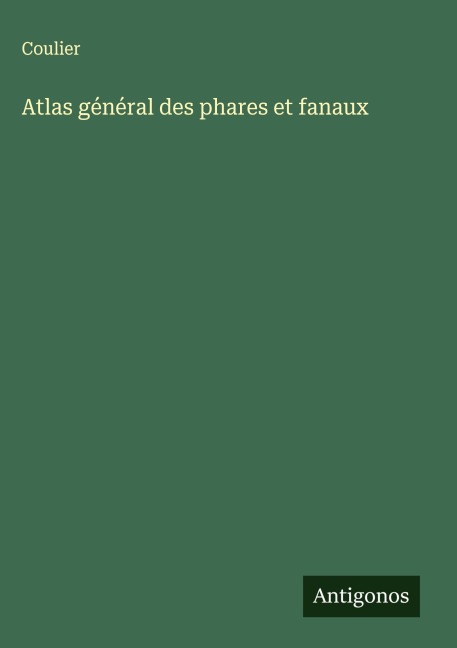 Atlas général des phares et fanaux - Coulier