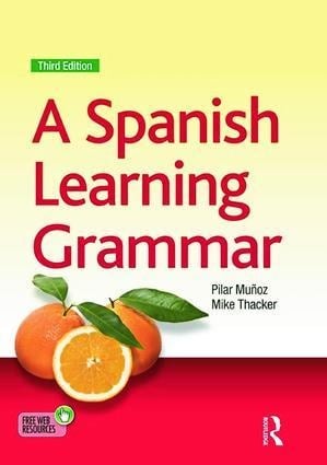 A Spanish Learning Grammar - Mike Thacker, Pilar Munoz