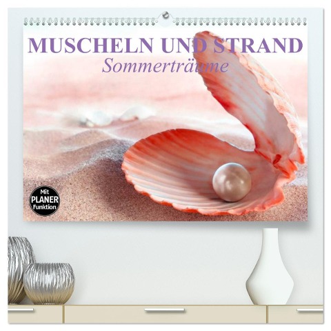 Muscheln und Strand - Sommerträume (hochwertiger Premium Wandkalender 2025 DIN A2 quer), Kunstdruck in Hochglanz - Elisabeth Stanzer