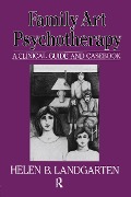Cover-Bild zum Titel 'Family Art Psychotherapy' von 'Helen B Landgarten'