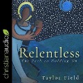 Relentless Lib/E: The Path to Holding on - Taylor Field
