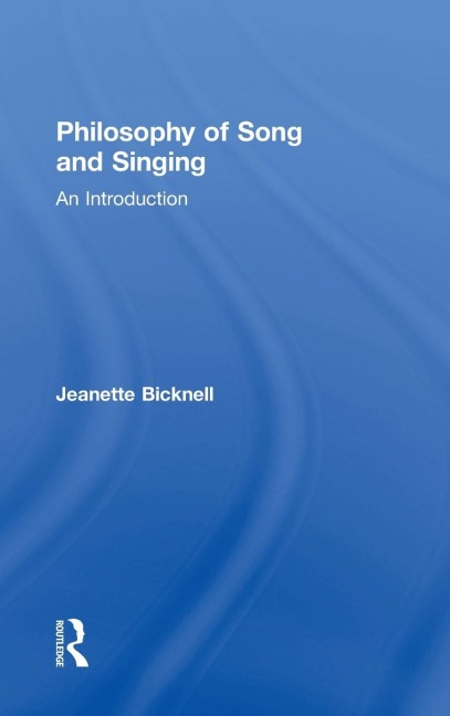 Philosophy of Song and Singing - Jeanette Bicknell