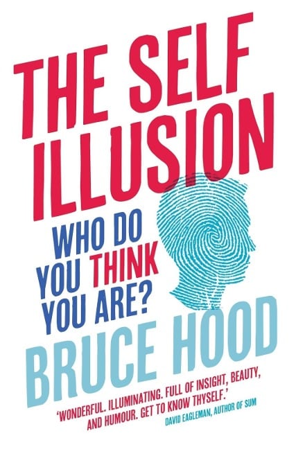 The Self Illusion - Bruce Hood