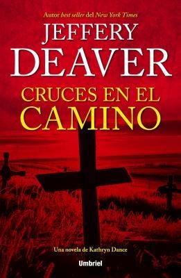 Cruces en el Camino - Jeffery Deaver