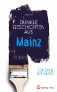 Cover-Bild zum Titel 'Dunkle Geschichten aus Mainz' von 'Jörg Koch'